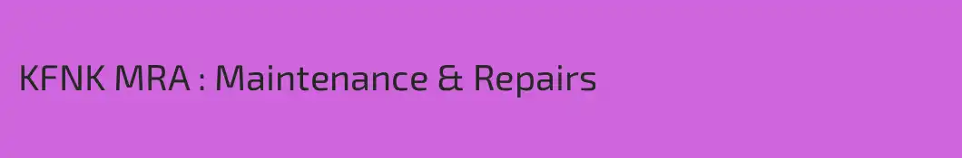 KFNK MRA : Maintenance & Repairs